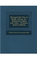 Reynard the Fox in South Africa: Or, Hottentot Fables and Tales