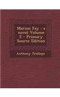 Marion Fay: A Novel Volume 2 - Primary Source Edition