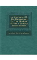 A Statement of the Management of the Farnham Estates - Primary Source Edition