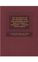 The Communion of the Christian with God; Described on the Basis of Luther's Statements - Primary Source Edition
