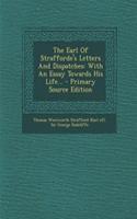 The Earl of Strafforde's Letters and Dispatches