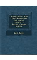 Anatomischer Atlas Fuer Studierende Und Aerzte, Volume 2 - Primary Source Edition