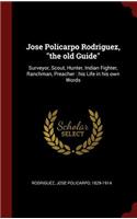 Jose Policarpo Rodriguez, the old Guide