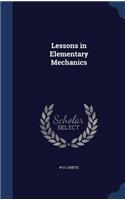 Lessons in Elementary Mechanics