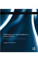 Utilitarianism and Malthus' Virtue Ethics
