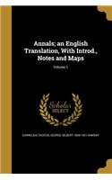 Annals; An English Translation, with Introd., Notes and Maps; Volume 1