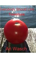 Everybody Should Like Tomatoes (Amazon copy)