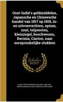 Oost-Indië's geldmiddelen, Japansche en Chineesche handel van 1817 op 1818, in- en uitvoerrechten, opium, zout, tolpoorten, kleinzegel, boschwezen, Decima, Canton, naar oorspronkelijke stukken