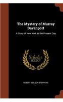 Mystery of Murray Davenport: A Story of New York at the Present Day