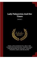 Lady Palmerston and Her Times; Volume 2