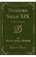 Nuestro Siglo XIX: Cuadros Nacionales (Classic Reprint)