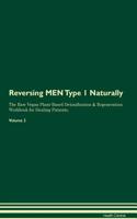 Reversing MEN Type 1 Naturally The Raw Vegan Plant-Based Detoxification & Regeneration Workbook for Healing Patients. Volume 2