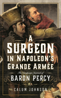 A Surgeon in Napoleon’s Grande Armee