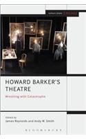 Howard Barker's Theatre: Wrestling with Catastrophe