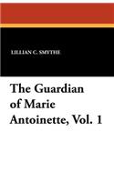 Guardian of Marie Antoinette, Vol. 1