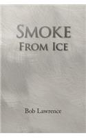 Smoke from Ice