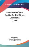 Comments Of John Ruskin On The Divina Commedia (1903)