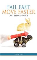 Fail Fast, Move Faster: Just Being Curious