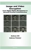 Image and Video Encryption: From Digital Rights Management to Secured Personal Communication