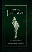 How to Behave: (How to ...)