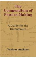 Compendium of Pattern Making - A Guide for the Dressmaker