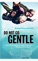 Do Not Go Gentle