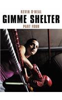 Gimme Shelter Part Four