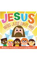 Jesus Was Just Like Me