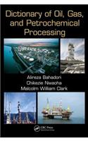 Dictionary of Oil, Gas, and Petrochemical Processing