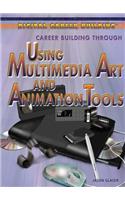 Career Building Through Using Multimedia Art and Animation Tools