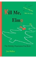 Kill Me, Elmo