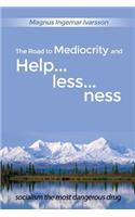 Road to Mediocrity and Helplessness