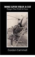 More Lives Than A Cat: Flying in Three World Air Forces