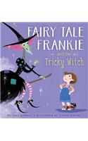 Fairy Tale Frankie and the Tricky Witch