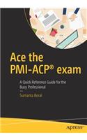 Ace the Pmi-Acp(r) Exam