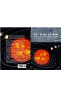 Our Solar System - Everything You Want to Know about the Earth, the Sun and All Our Solar Systems Planets and Moons Up There
