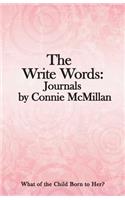 The Write Words: Journals by Connie McMillan: What of the Child Born to Her?(English)