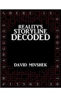 Reality's Storyline Decoded