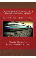 CONVERGENZE PARALLELE - Roma-Torino, andata e ritorno: (Italian)