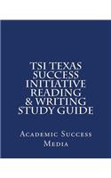 TSI Texas Success Initiative Reading & Writing Study Guide