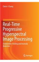 Real-Time Progressive Hyperspectral Image Processing: Endmember Finding and Anomaly Detection