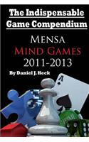 The Indispensable Game Compendium: Mensa Mind Games 2011-2013