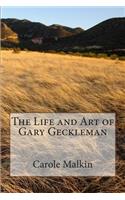 The Life and Art of Gary Geckleman