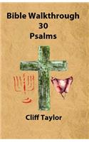 Bible Walkthrough - 30 - Psalms: (Bible Walkthrough)