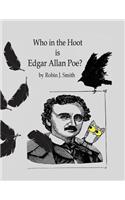 Who in the Hoot is Edgar Allan Poe?