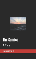 Sunrise: A Play