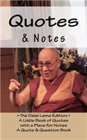 Quotes & Notes: The Dalai Lama Edition - A Little Book of Ouotes with A Place for Notes -