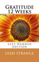Gratitude 12 Weeks: Left-Handed Edition