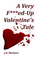 A Very F***ed-Up Valentine's Tale