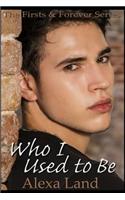 Who I Used to Be
